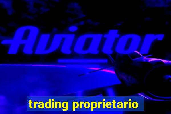 trading proprietario